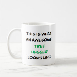 tree hugger, awesome coffee mug