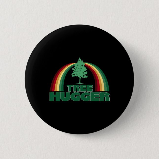Tree Hugger Earth Day Tree Environmental Protectio 6 Cm Round Badge (Front)