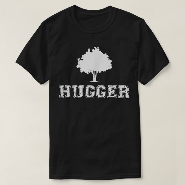 Tree Hugger Green Environmental Nature Funny Gift  T-Shirt (Design Front)
