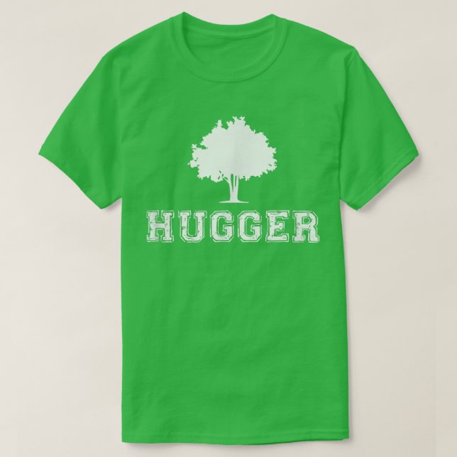 Tree Hugger Green Environmental Nature Funny Gift  T-Shirt (Design Front)