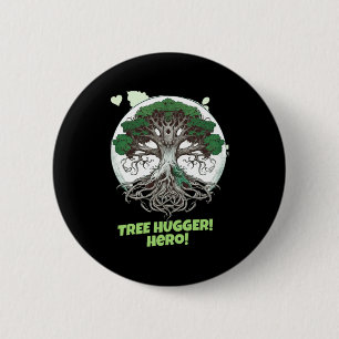 Tree Hugger Hero Eco Friendly T Shirt 6 Cm Round Badge