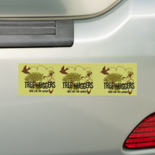 Tree Huggers Are For the Birds Bumper Sticker