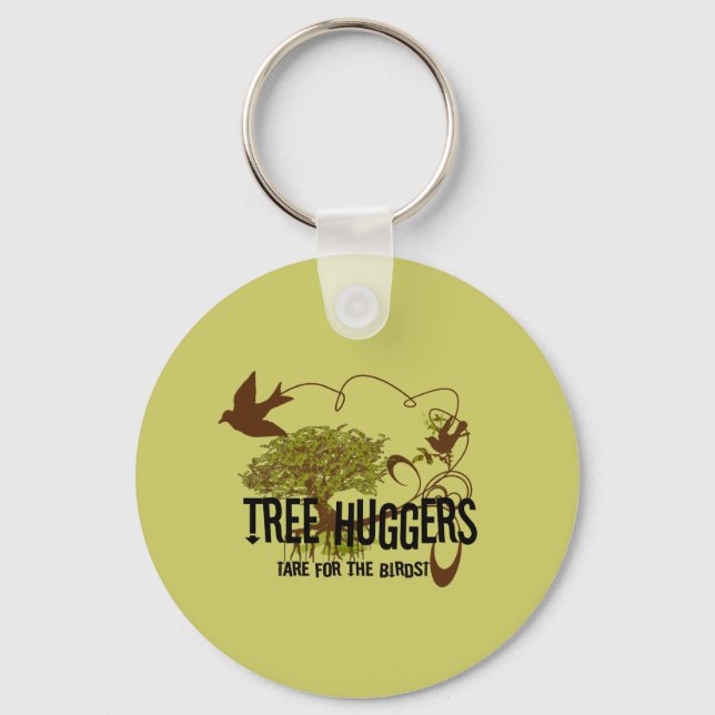 Tree Huggers Are For the Birds Key Ring (Front)