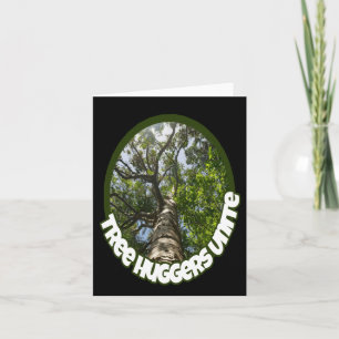 Tree Huggers Unite. I Identify As A Hugger Of Card
