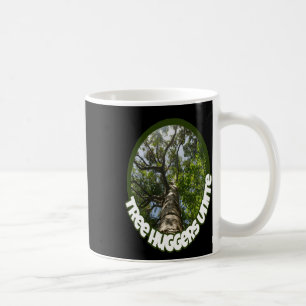 Tree Huggers Unite. I Identify As A Hugger Of Coffee Mug