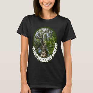 Tree Huggers Unite. I Identify As A Hugger Of T-Shirt