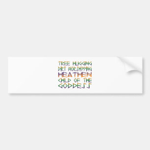 tree hugging dirt worshipper bumper sticker