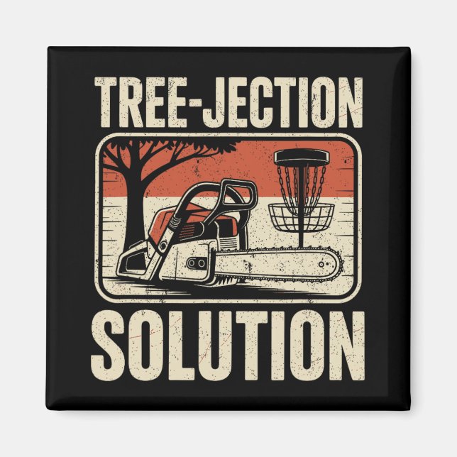 Tree-jection Solution Chainsaw Joke Disc Golf _1  Magnet (Front)