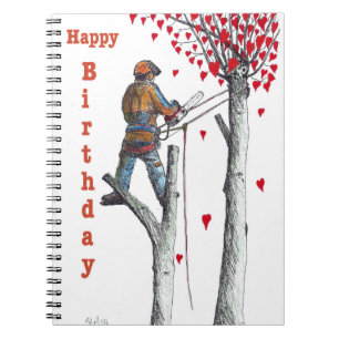 Tree surgeon Arborist Birthday Card Notebook
