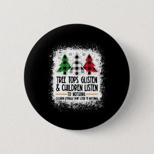 Tree Tops Glisten And Children Listen To Nothing C 6 Cm Round Badge