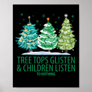 Tree Tops Glisten And Children Listen To Nothing C Poster