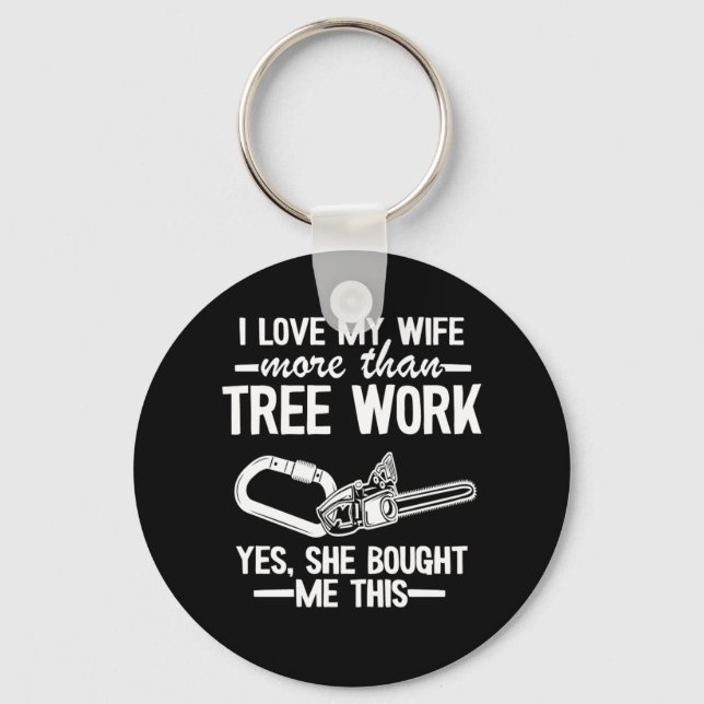Tree Work Dad Funny Arborist Gift Fathers Day Key Ring (Front)