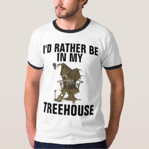 TREEHOUSE I'D RATHER BE IN MY TREE HOUSE T-SHIRTS