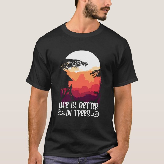 Treehouse Life Is Better In Trees Treehouse T-Shirt (Front)