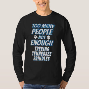 Treeing Tennessee Brindle Breed Dog Antisocial T-Shirt