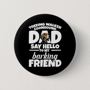 Treeing Walker Coonhound Dad Dad Say Hello 6 Cm Round Badge