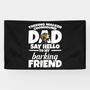 Treeing Walker Coonhound Dad Dad Say Hello Banner