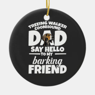 Treeing Walker Coonhound Dad Dad Say Hello Ceramic Tree Decoration