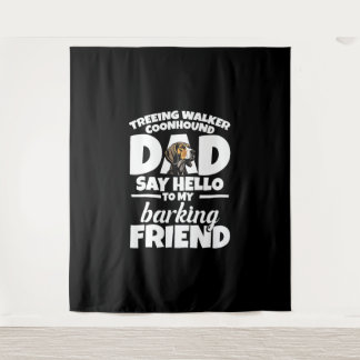 Treeing Walker Coonhound Dad Dad Say Hello Tapestry