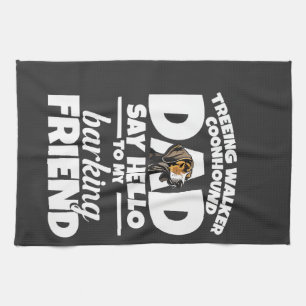 Treeing Walker Coonhound Dad Dad Say Hello Tea Towel