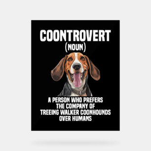 Treeing Walker Coonhound Lover Dog Coontrovert Acrylic Sign