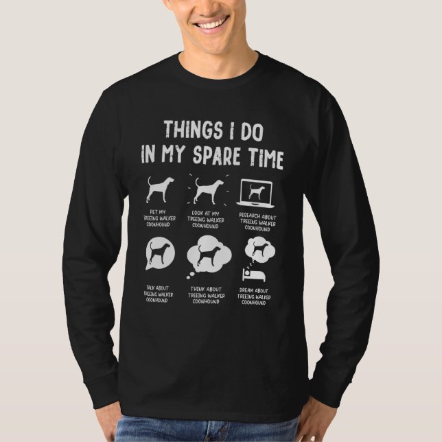 Treeing Walker Coonhound Things Do Spare Time  Dog T-Shirt (Front)
