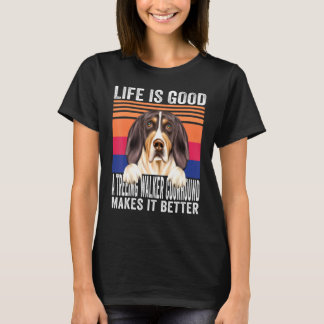 Treeing Walker Coonhounds Makes Your Life Good Vin T-Shirt