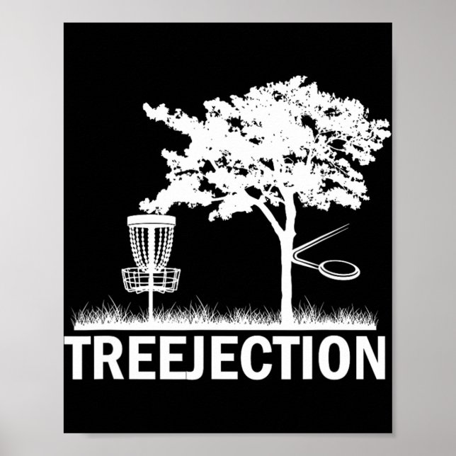Treejection Stupid Tree - Funny Disc Golf Gift  Poster (Front)