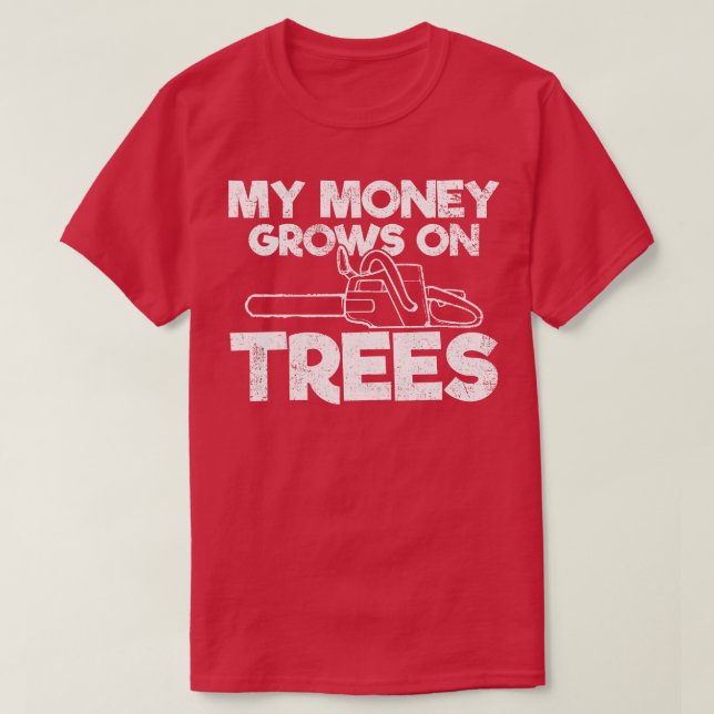 Trees Arborist Logger Chainsaw T-Shirt (Design Front)