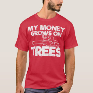 Trees Arborist Logger Chainsaw T-Shirt