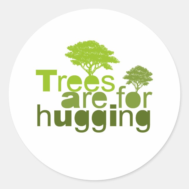 Trees are for  hugging 2 classic round sticker (Front)