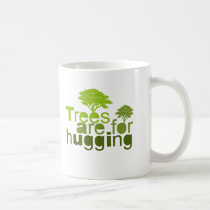 Trees are for hugging T-shirt / Earth Day T-shirt Coffee Mug