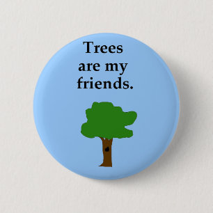 "Trees are my friends" pins