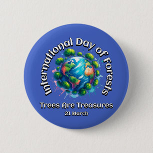 Trees are Treasures. International Day of Forests  6 Cm Round Badge