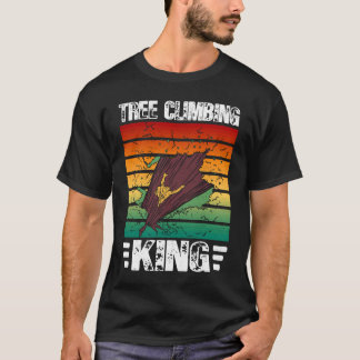 Trees Climbing King  Arborist Lumberjack Tree Clim T-Shirt