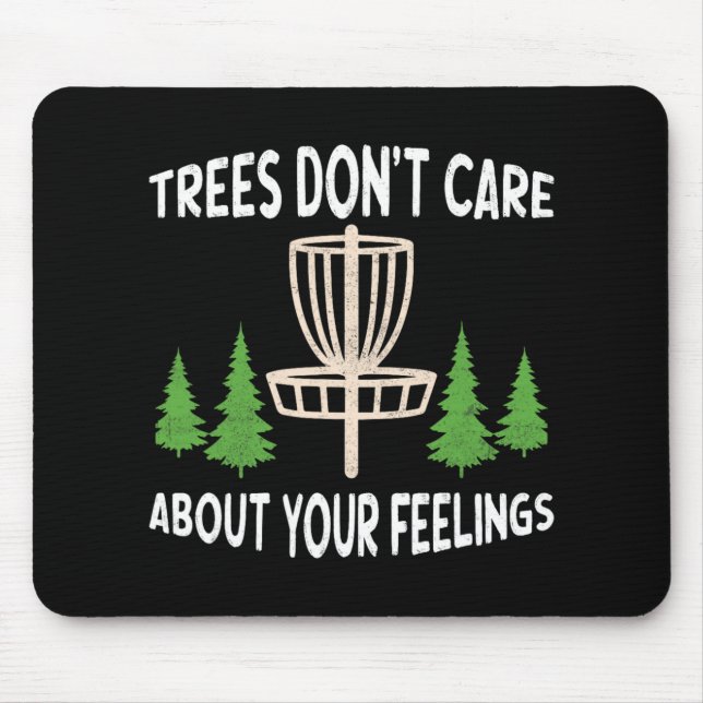 Trees Don't Care About Your Feelings Disc Golf Ske Mouse Mat (Front)
