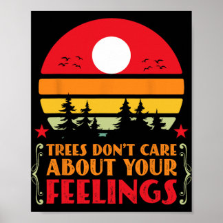 Trees Don't Care About Your Feelings Disc Golf Ske Poster