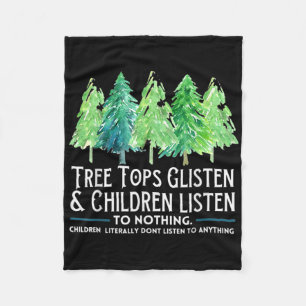 Treetops Glisten And Children Listen To Nothing Ch Fleece Blanket