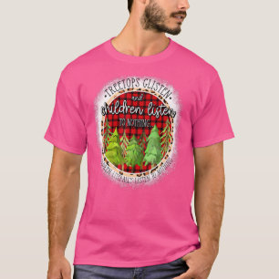 Treetops Glisten And Children Listen To Nothing Ch T-Shirt