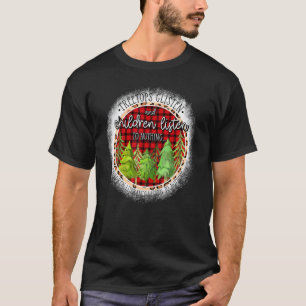 Treetops Glisten And Children Listen To Nothing Ch T-Shirt