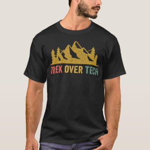 Trek Over Tech  Outdoor Nature Hiking Camping Grap T-Shirt