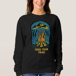 Trek Your Trail Hiking Wildlife Hiker Outdoor Moun Sweatshirt