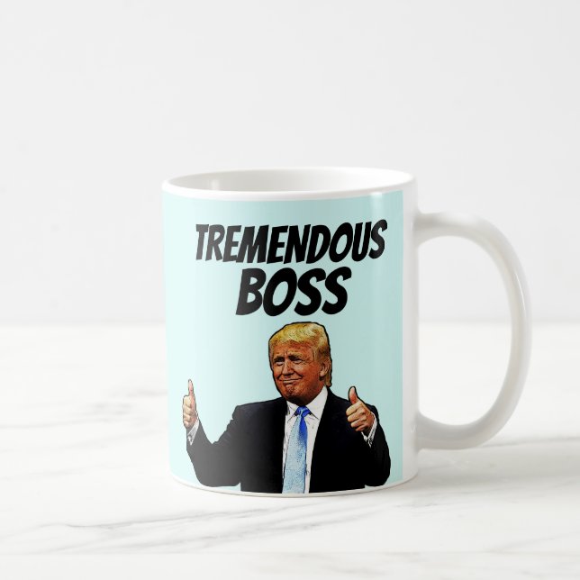 TREMENDOUS BOSS COFFEE MUG, DONALD TRUMP COFFEE MUG (Right)