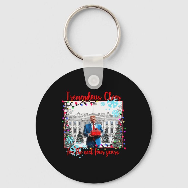 Tremendous Cheer For The Next Four Year Funny Xmas Key Ring (Front)