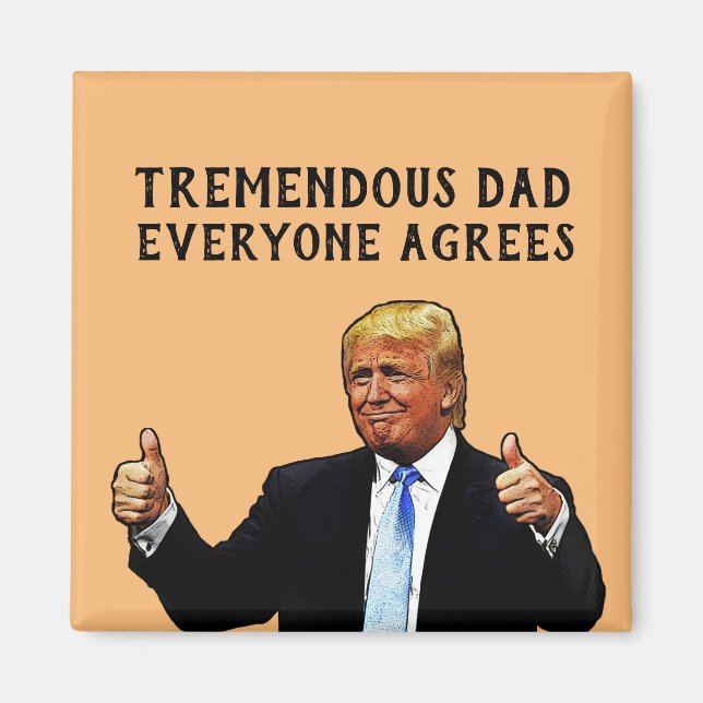 TREMENDOUS DAD DONALD TRUMP MAGNET (Front)