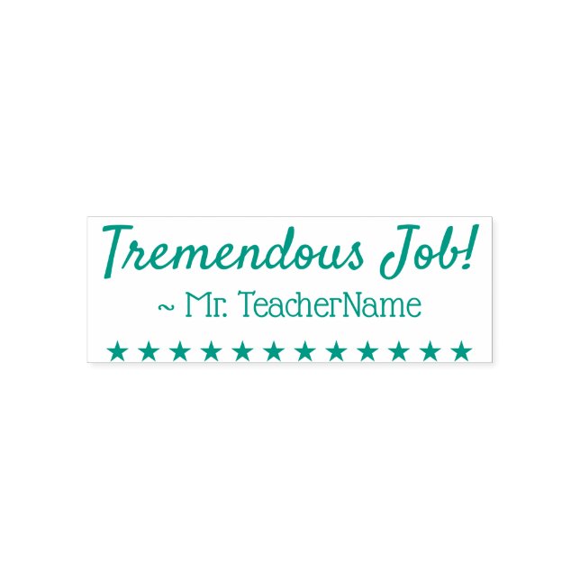 "Tremendous Job!" + Teacher Name Rubber Stamp (Design)