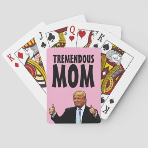 TREMENDOUS MOM DONALD TRUMP PLAYING CARDS
