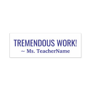 "TREMENDOUS WORK!" + Custom School Teacher Name Self-inking Stamp