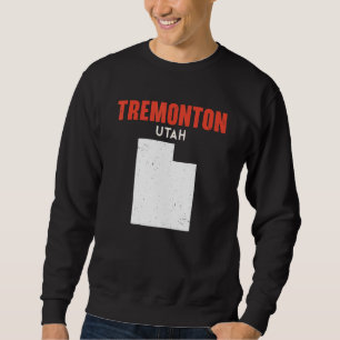Tremonton Utah USA State America Travel Utahan Sweatshirt