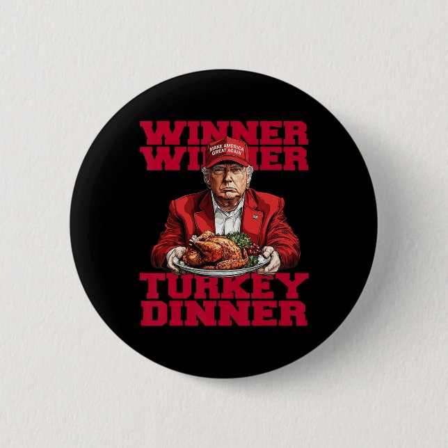 Trending Humour Trump Winner Winner Turkey Dinnert 6 Cm Round Badge (Front)